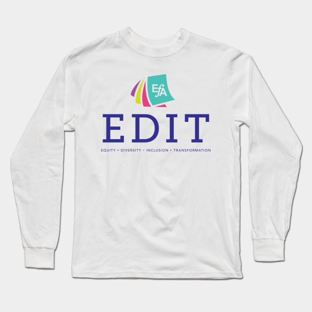 EFAs Equity, Diversity, Inclusion, and Transformation Committee Logo Long Sleeve T-Shirt by EFAShop